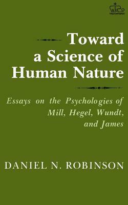 Toward a Science of Human Nature by Daniel N. Robinson