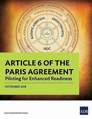 Article 6 of the Paris Agreement: Piloting for Enhanced Readiness by Asian Development Bank