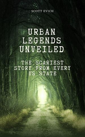 Urban Legends Unveiled  by Scott Evich