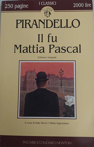 Il fu Mattia Pascal by Luigi Pirandello