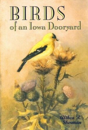 Birds of an Iowa Dooryard by Marcia Bonta, Marcia Myers Bonta, Althea R. Sherman