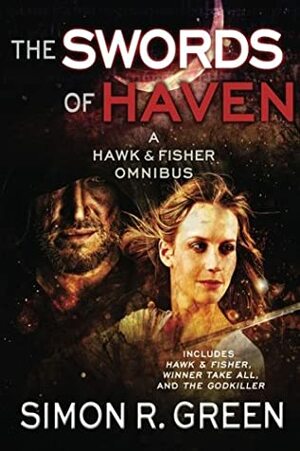 The Swords of Haven: A Hawk & Fisher Omnibus (Volume 1) by Simon R. Green