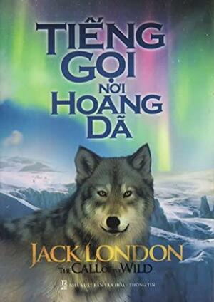 Tiếng Gọi Nơi Hoang Dã by Jack London