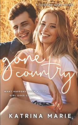 Gone Country by Katrina Marie