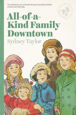 All-Of-A-Kind Family Downtown by Sydney Taylor