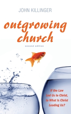 Outgrowing Church, 2nd ed. by John Killinger