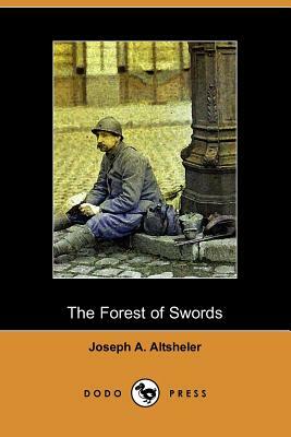 The Forest of Swords: A Story of Paris and the Marne (Dodo Press) by Joseph a. Altsheler