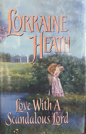 Love with a Scandalous Lord by Lorraine Heath