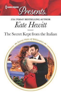 The Secret Kept from the Italian by Kate Hewitt