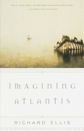 Imagining Atlantis by Richard Ellis
