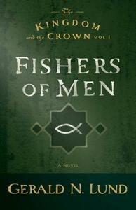 Fishers of Men by Gerald N. Lund