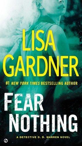 By Lisa Gardner Fear Nothing: A Detective D.D. Warren Novel (Reprint) Mass Market Paperback by Lisa Gardner, Lisa Gardner