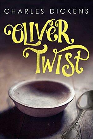 Oliver Twist by Charles Dickens