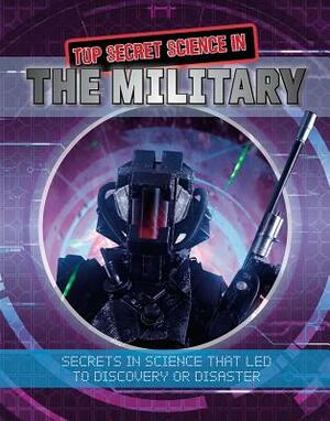 Top Secret Science in the Military by James Bow