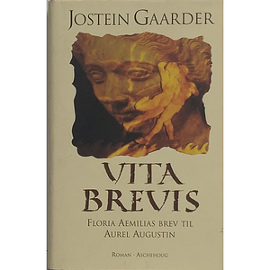 Vita brevis: Floria Aemilias brev til Aurel Augustin by Jostein Gaarder