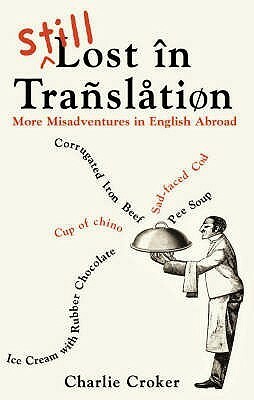 Still Lost In Translation by Charlie Croker