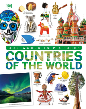 Countries of the World: Our World in Pictures by D.K. Publishing