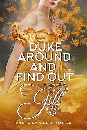 Duke Around and Find Out by Tamara Gill, Tamara Gill