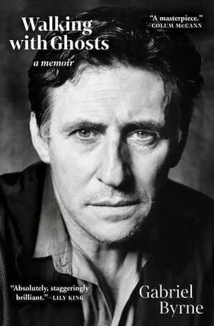 Walking with Ghosts by Gabriel Byrne