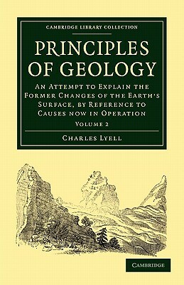 Principles of Geology: Volume 2 by Charles Lyell