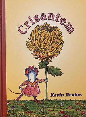 Crisantem by Kevin Henkes