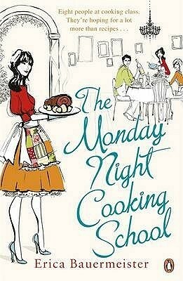 The Monday Night Cooking School by Erica Bauermeister