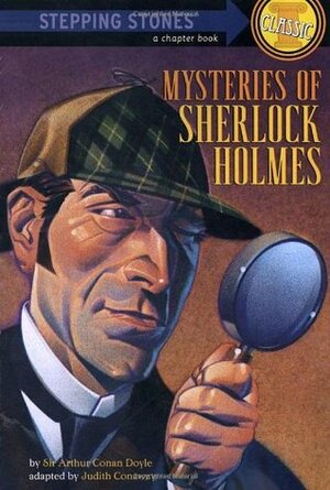 Mysteries of Sherlock Holmes by Arthur Conan Doyle, Lyle Miller, Judith Conaway