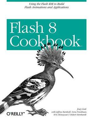 Flash 8 Cookbook: Using the Flash Ide to Build Flash Animations and Applications by Joey Lott