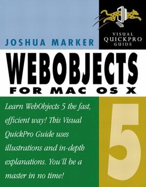 WebObjects 5 for Mac OS X: Visual QuickPro Guide (Visual QuickPro Guides) by Joshua Marker