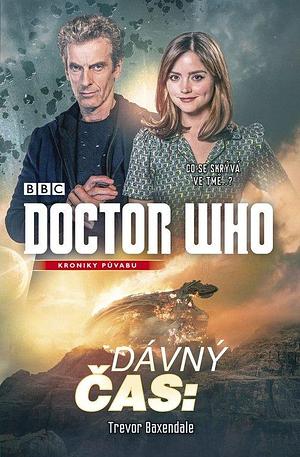 Doctor Who: Dávný čas by Trevor Baxendale, Trevor Baxendale