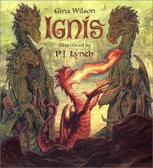 Ignis by P.J. Lynch, Gina Wilson