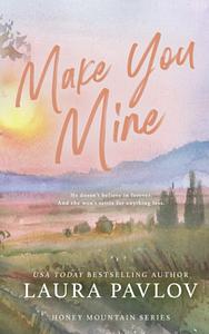 Make You Mine by Laura Pavlov