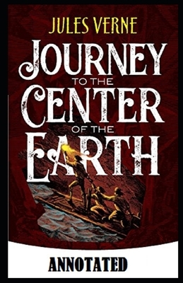 A Journey into the Center of the Earth Annotated by Jules Verne