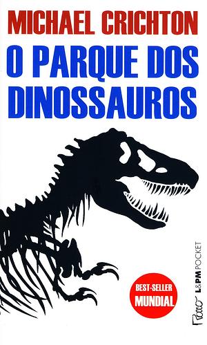 O Parque dos Dinossauros by Michael Crichton