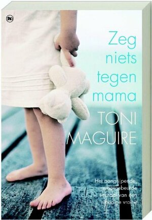 Zeg niets tegen mama by Toni Maguire