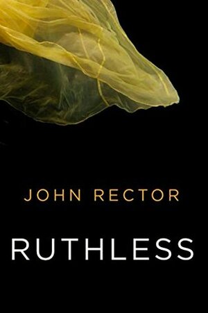 Ruthless by John Rector