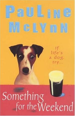 Something For The Weekend by Pauline McLynn