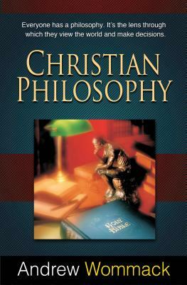 Christian Philosophy by Andrew Wommack