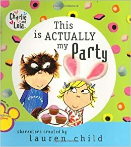 This Is Actually My Party by Lauren Child