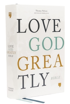 Net, Love God Greatly Bible, Hardcover, Comfort Print: Holy Bible by Thomas Nelson