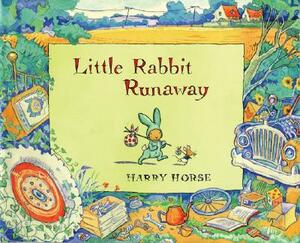 Little Rabbit Runaway by Harry Horse