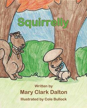 Squirrelly by Mary Clark Dalton