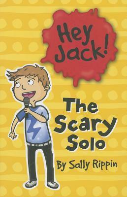 Hey Jack! the Scary Solo by Sally Rippin, Stephanie Spartels