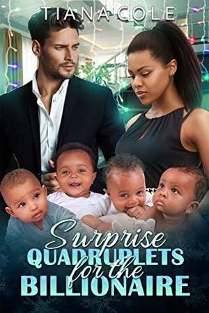 Surprise Quadruplets for the Billionaire by Tiana Cole