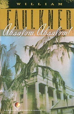 Absalom, Absalom! by William Faulkner