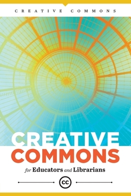 Creative Commons for Educators and Librarians by Creative Commons