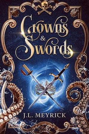Crowns & Swords by J.L. Meyrick