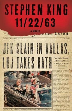 11/22/63: A Novel by Stephen King