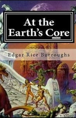 At the Earth's Core Illustrated by Edgar Rice Burroughs