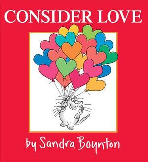 Consider Love by Sandra Boynton